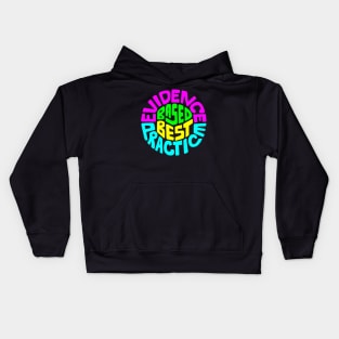 Evidence Based Best Practice Word Art Kids Hoodie